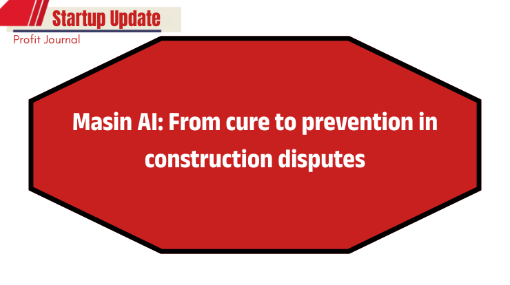 Masin AI Revolutionizes Construction Dispute Management for Startups and Enterprises