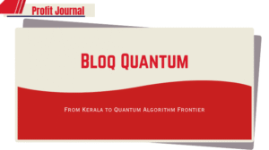 Bloq Quantum: From Kerala to Quantum Algorithm Frontier
